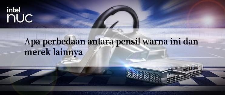 Apa perbedaan antara pensil warna ini dan merek lainnya