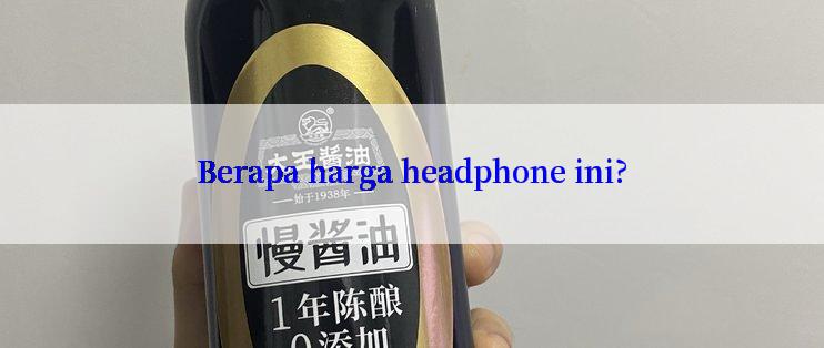 Berapa harga headphone ini?