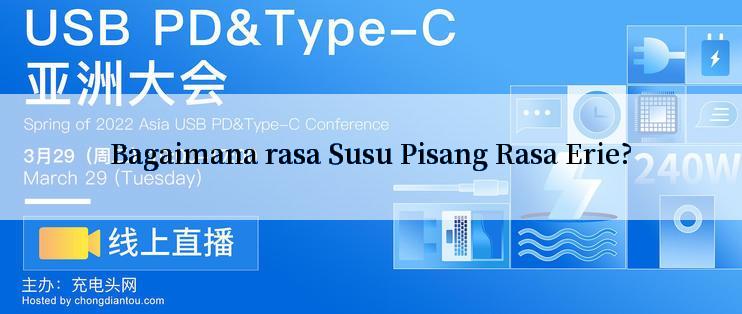 Bagaimana rasa Susu Pisang Rasa Erie?