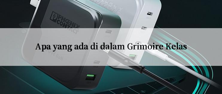 Apa yang ada di dalam Grimoire Kelas