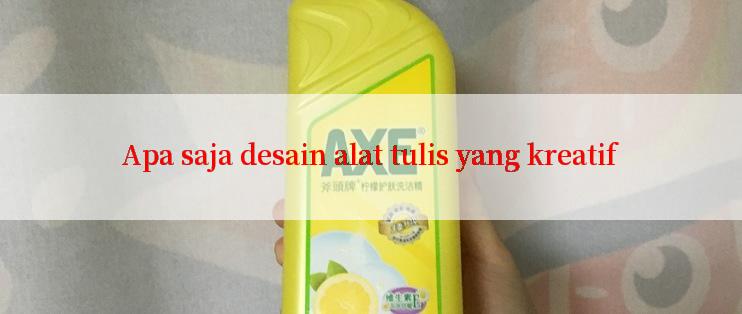 Apa saja desain alat tulis yang kreatif