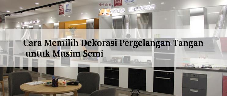 Cara Memilih Dekorasi Pergelangan Tangan untuk Musim Semi