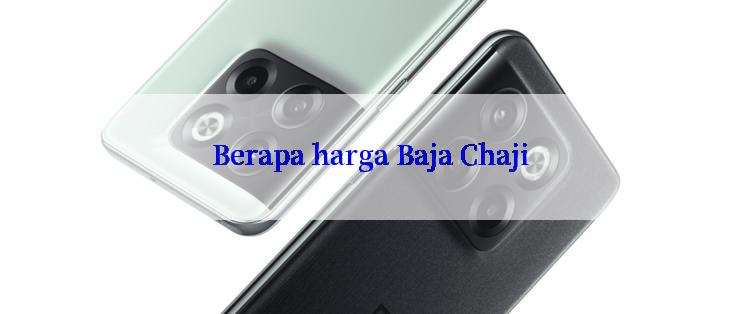 Berapa harga Baja Chaji