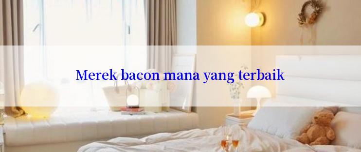 Merek bacon mana yang terbaik