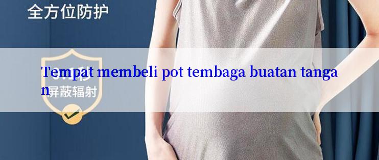 Tempat membeli pot tembaga buatan tangan