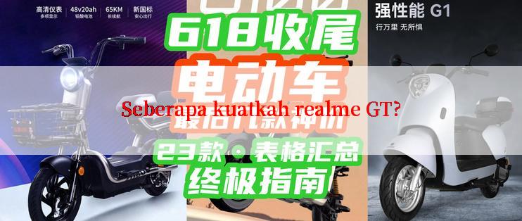 Seberapa kuatkah realme GT?