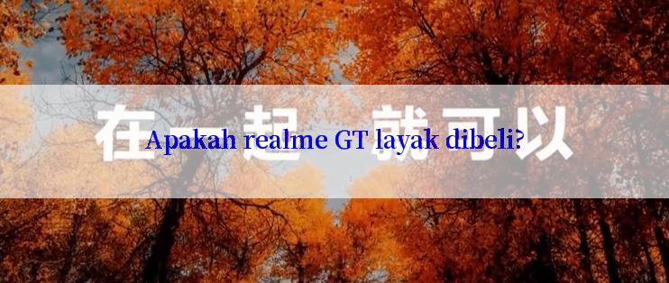 Apakah realme GT layak dibeli?