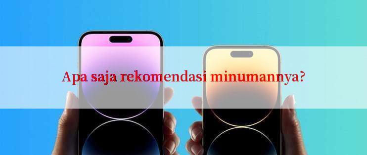 Apa saja rekomendasi minumannya?