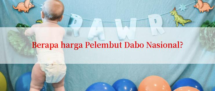 Berapa harga Pelembut Dabo Nasional?