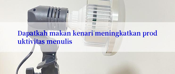 Dapatkah makan kenari meningkatkan produktivitas menulis