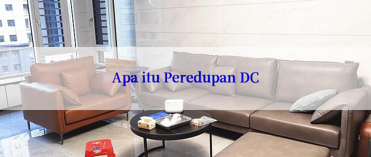 Apa itu Peredupan DC