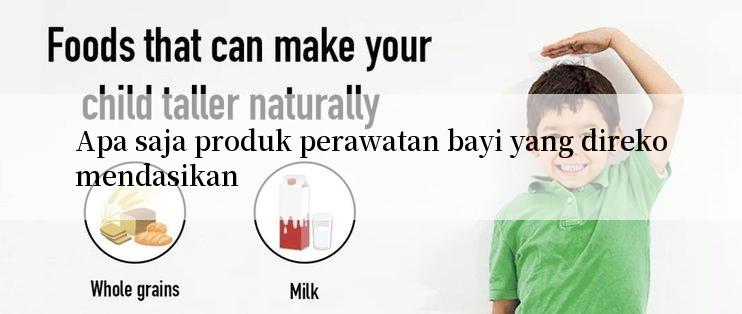 Apa saja produk perawatan bayi yang direkomendasikan