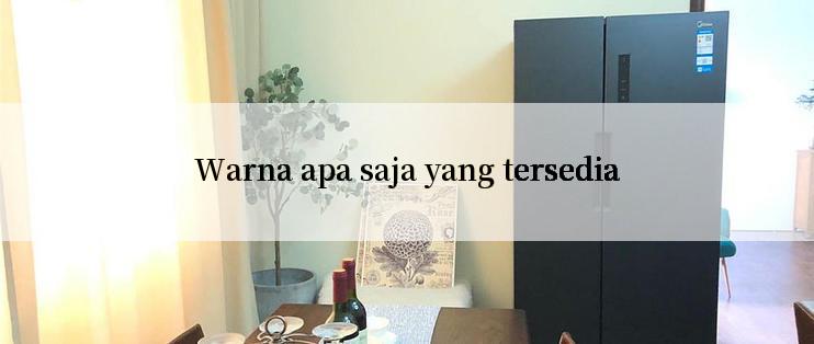 Warna apa saja yang tersedia