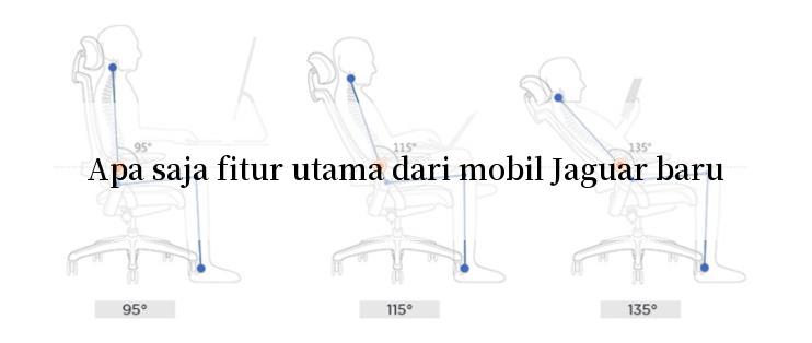 Apa saja fitur utama dari mobil Jaguar baru