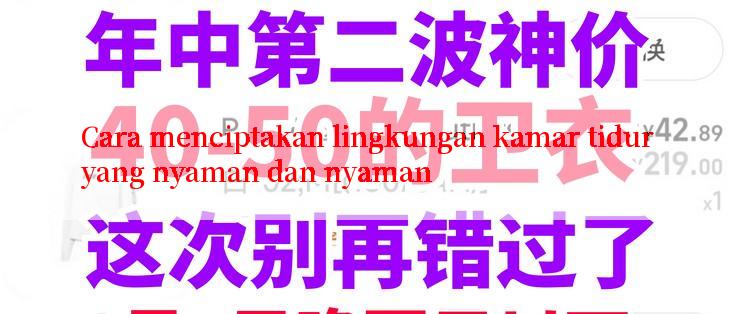 Cara menciptakan lingkungan kamar tidur yang nyaman dan nyaman