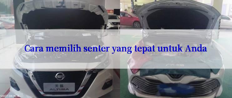 Cara memilih senter yang tepat untuk Anda