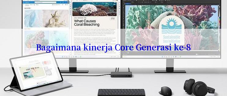 Bagaimana kinerja Core Generasi ke-8