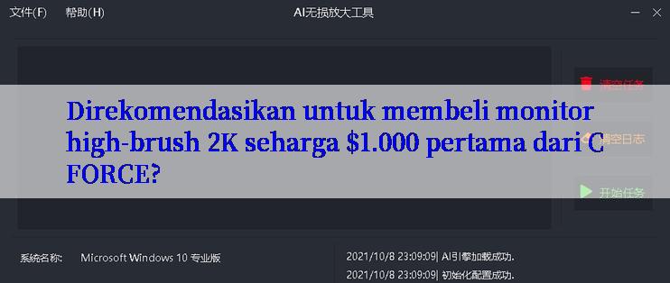 Direkomendasikan untuk membeli monitor high-brush 2K seharga $1.000 pertama dari CFORCE?