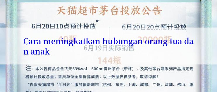 Cara meningkatkan hubungan orang tua dan anak