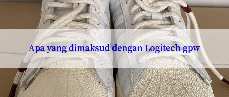 Apa yang dimaksud dengan Logitech gpw