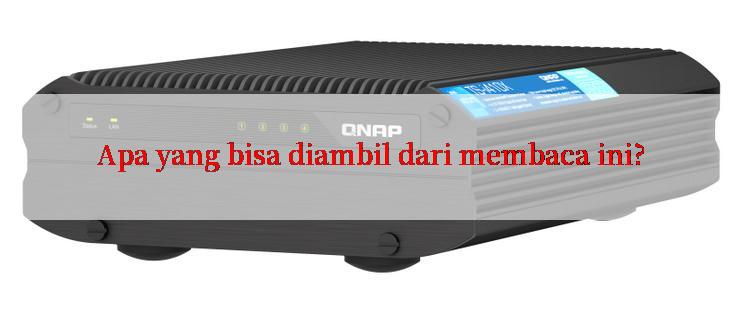 Apa yang bisa diambil dari membaca ini?