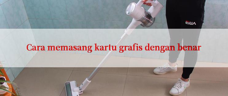 Cara memasang kartu grafis dengan benar