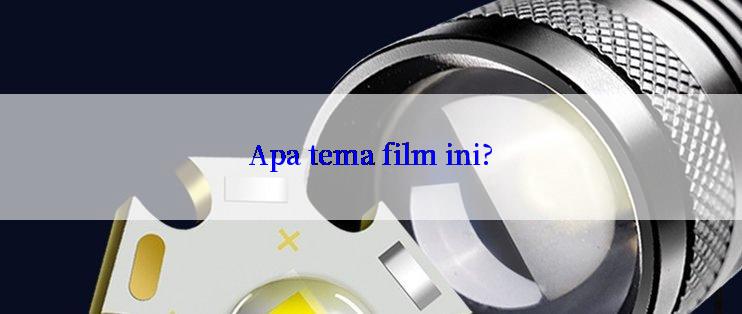 Apa tema film ini?