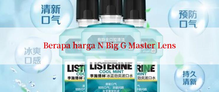 Berapa harga N Big G Master Lens