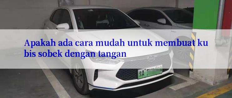 Apakah ada cara mudah untuk membuat kubis sobek dengan tangan