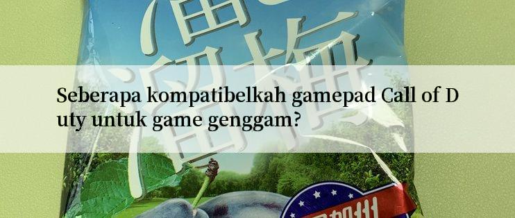 Seberapa kompatibelkah gamepad Call of Duty untuk game genggam?