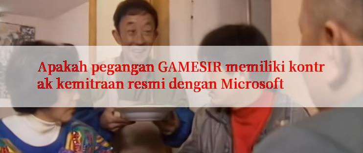 Apakah pegangan GAMESIR memiliki kontrak kemitraan resmi dengan Microsoft