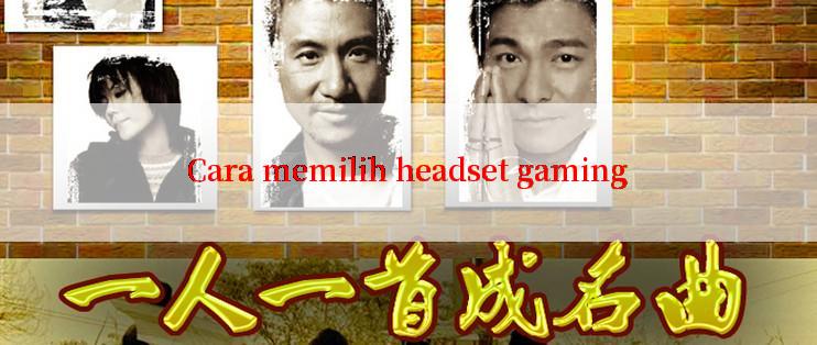 Cara memilih headset gaming