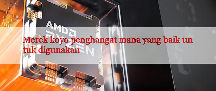 Merek koyo penghangat mana yang baik untuk digunakan