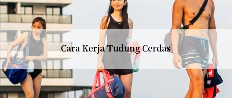 Cara Kerja Tudung Cerdas