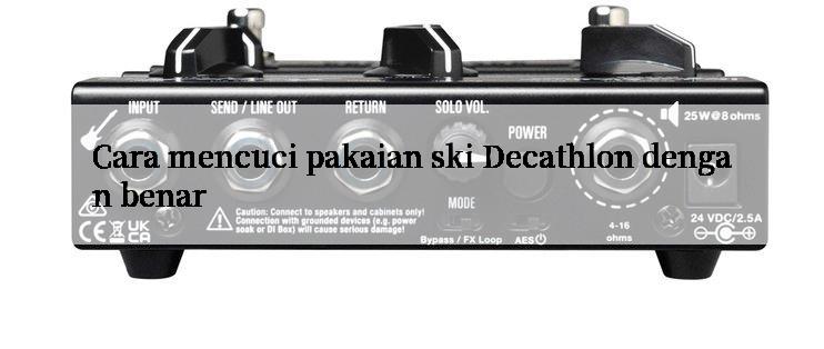 Cara mencuci pakaian ski Decathlon dengan benar