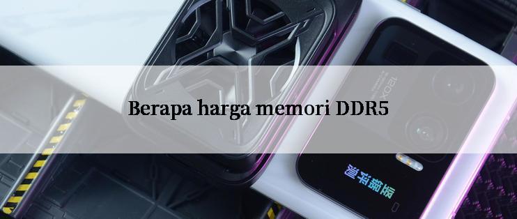 Berapa harga memori DDR5