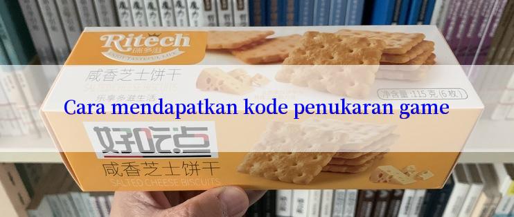 Cara mendapatkan kode penukaran game