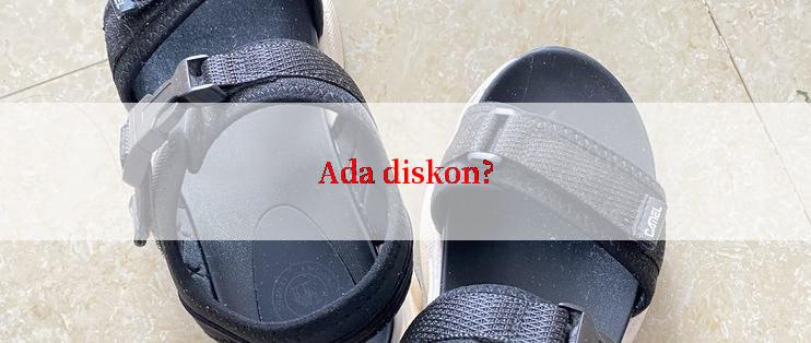 Ada diskon?