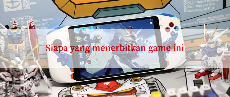 Siapa yang menerbitkan game ini