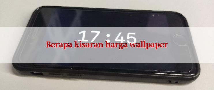 Berapa kisaran harga wallpaper