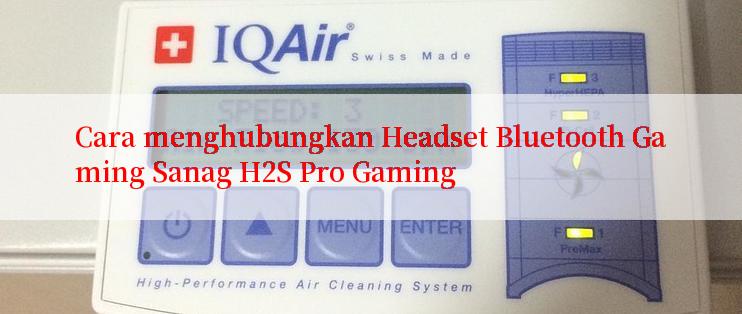 Cara menghubungkan Headset Bluetooth Gaming Sanag H2S Pro Gaming