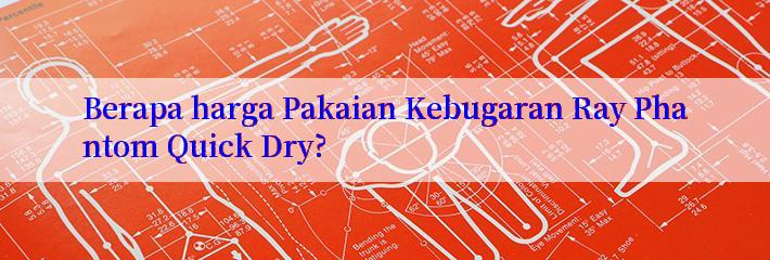 Berapa harga Pakaian Kebugaran Ray Phantom Quick Dry?