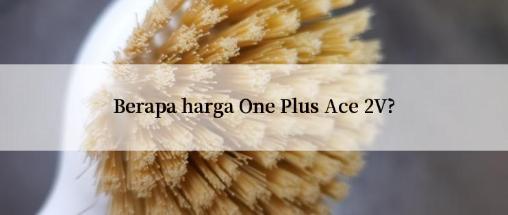 Berapa harga One Plus Ace 2V?