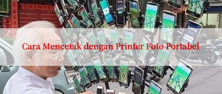 Cara Mencetak dengan Printer Foto Portabel