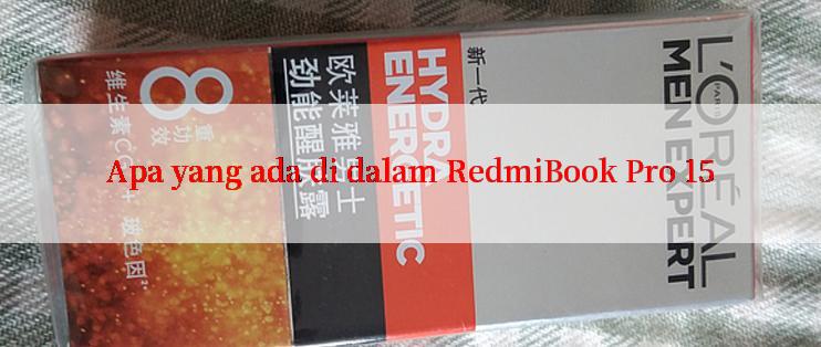 Apa yang ada di dalam RedmiBook Pro 15