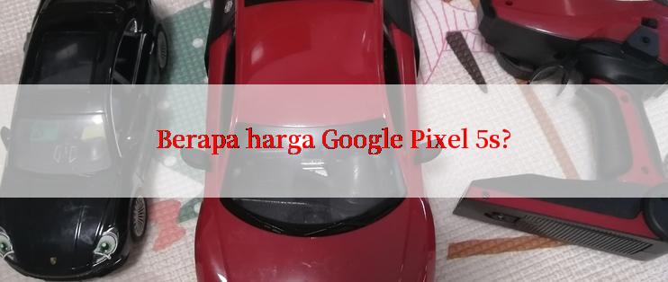 Berapa harga Google Pixel 5s?