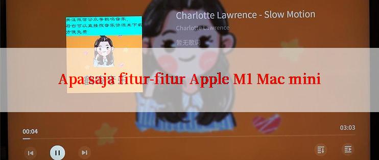 Apa saja fitur-fitur Apple M1 Mac mini