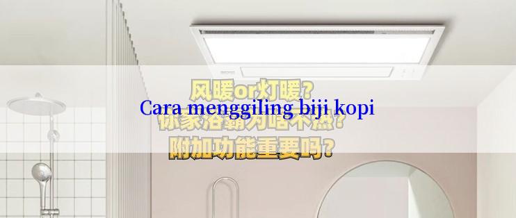 Cara menggiling biji kopi