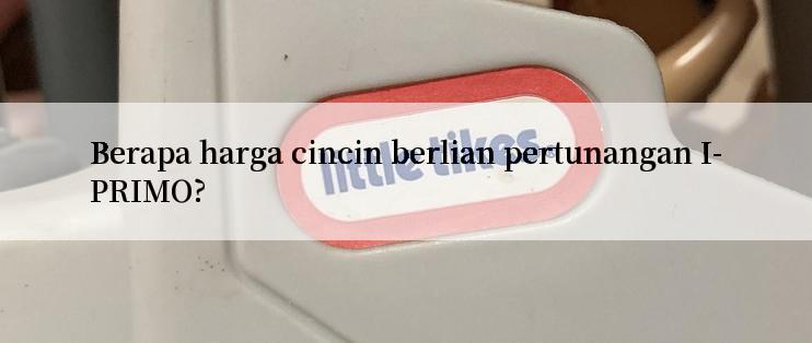 Berapa harga cincin berlian pertunangan I-PRIMO?