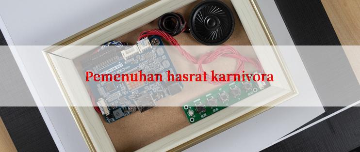 Pemenuhan hasrat karnivora